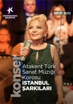 ''İSTANBUL ŞARKILARI'' TÜRK SANAT MÜZİĞİ KOROSU